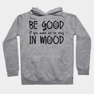 Be good Hoodie